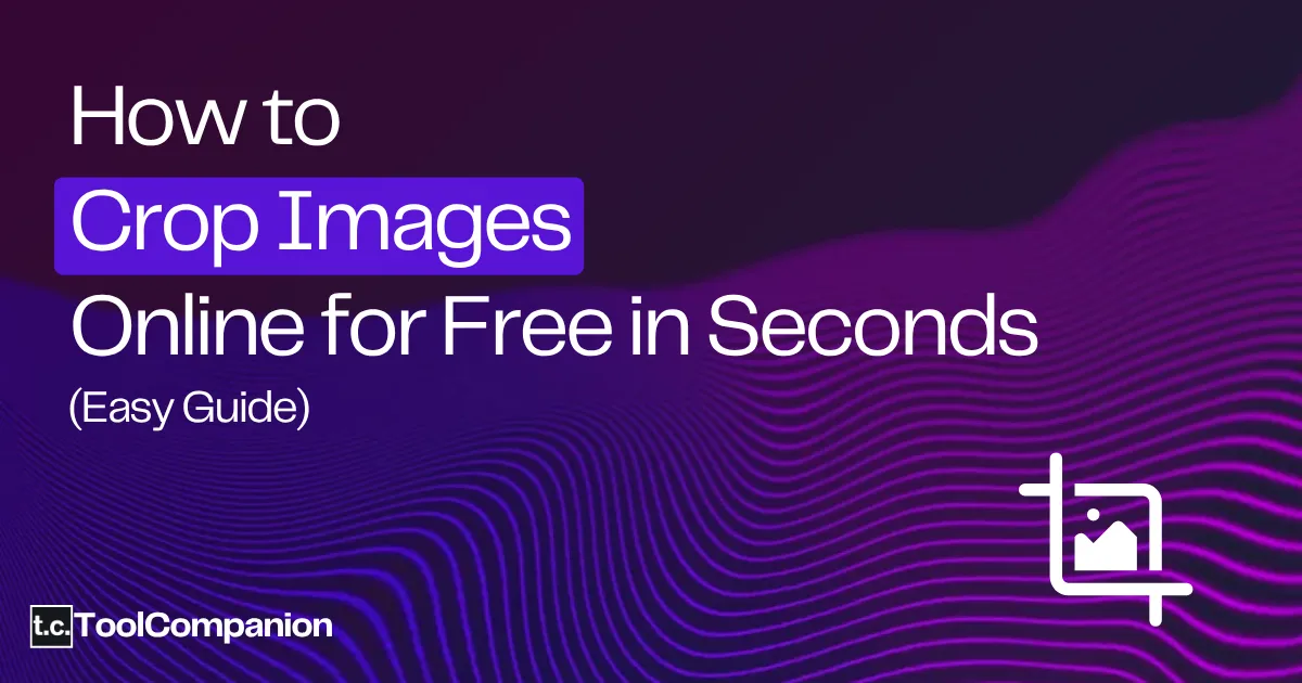 How to Crop Image Online for Free in Seconds (Easy Guide)
