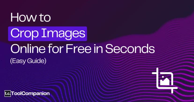 Thumbnail for How to Crop Image Online for Free in Seconds (Easy Guide)